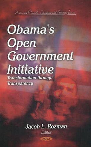 Cover image for Obama's Open Government Initiative: Transformation through Transparency