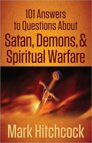 Cover image for 101 Answers to Questions About Satan, Demons, and Spiritual Warfare