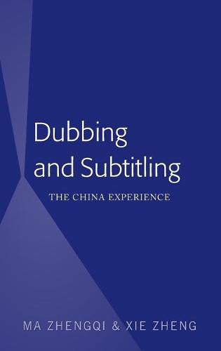 Cover image for Dubbing and Subtitling: The China Experience