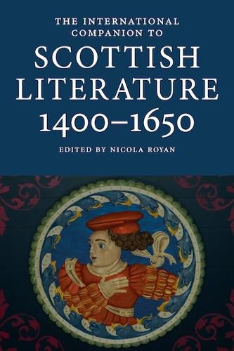 Cover image for The International Companion to Scottish Literature 1400-1650