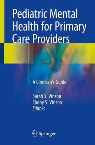 Cover image for Pediatric Mental Health for Primary Care Providers: A Clinician's Guide