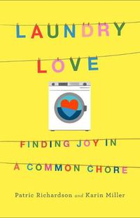 Cover image for Laundry Love: Finding Joy in a Common Chore