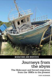 Cover image for Journeys from the Abyss: The Holocaust and forced migration from the 1880s to the present