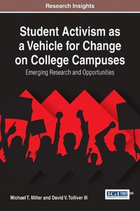 Cover image for Student Activism as a Vehicle for Change on College Campuses: Emerging Research and Opportunities