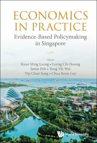 Cover image for Economics In Practice: Evidence-based Policymaking In Singapore