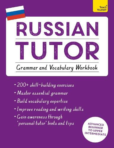Cover image for Russian Tutor: Grammar and Vocabulary Workbook (Learn Russian with Teach Yourself): Advanced beginner to upper intermediate course