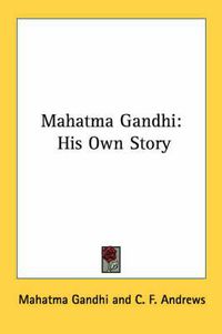 Cover image for Mahatma Gandhi at Work: His Own Story Continued