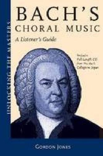 Cover image for Bach's Choral Music: A Listener's Guide