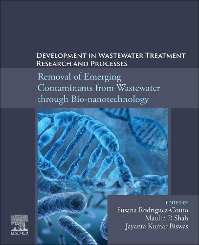 Cover image for Development in Wastewater Treatment Research and Processes: Removal of Emerging Contaminants from Wastewater through Bio-nanotechnology