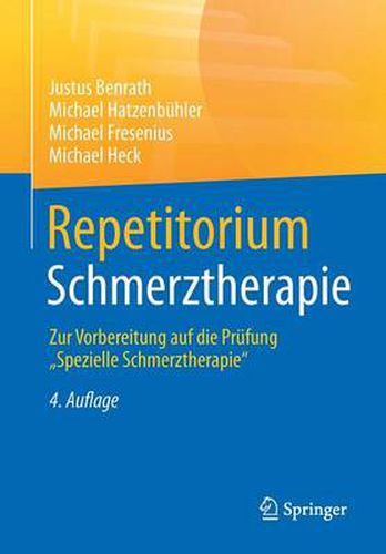 Repetitorium Schmerztherapie: Zur Vorbereitung Auf Die Prufung  spezielle Schmerztherapie