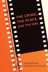 Cover image for The Crime, The Place, and The Girl