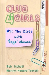 Cover image for Club4Girls: #1: The Girls With Boys' Names