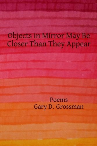 Cover image for Objects in Mirror May Be Closer Than They Appear