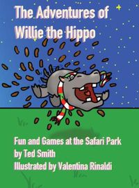 Cover image for The Adventures of Willie the Hippo: Fun and Games at the Safari Park