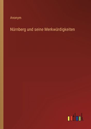 Cover image for Nuernberg und seine Merkwuerdigkeiten