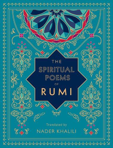 Cover image for The Spiritual Poems of Rumi: Translated by Nader Khalili