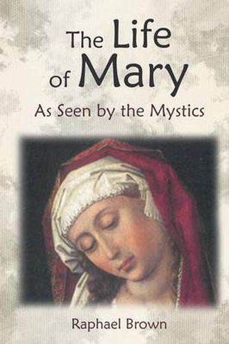 Cover image for The Life of Mary as Seen by the Mystics