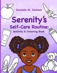 Cover image for Serenity's Self-Care Routine: Activity & Coloring Book
