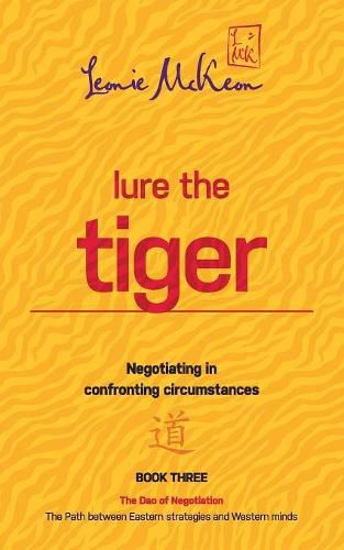 Lure the Tiger: Negotiating in Confronting Circumstances: Book 3