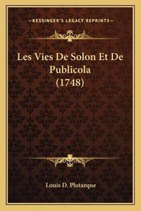 Cover image for Les Vies de Solon Et de Publicola (1748)