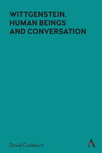 Cover image for Wittgenstein, Human Beings and Conversation