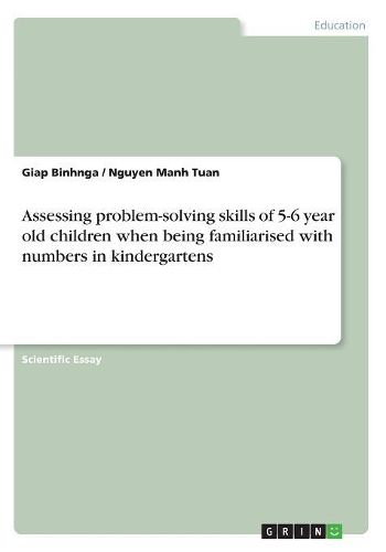 Cover image for Assessing problem-solving skills of 5-6 year old children when being familiarised with numbers in kindergartens