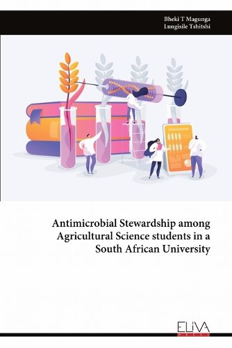 Cover image for Antimicrobial Stewardship among Agricultural Science students in a South African University