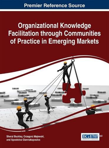 Cover image for Organizational Knowledge Facilitation through Communities of Practice and Emerging Markets