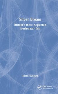 Cover image for Silver Bream: Britain's most neglected freshwater fish