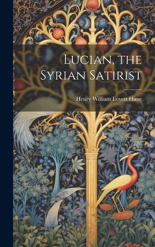 Cover image for Lucian, the Syrian Satirist
