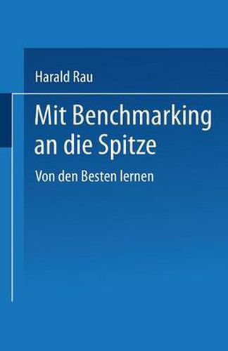 Mit Benchmarking an Die Spitze: Von Den Besten Lernen