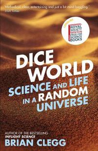 Cover image for Dice World: Science and Life in a Random Universe