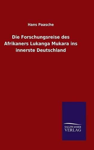 Cover image for Die Forschungsreise des Afrikaners Lukanga Mukara ins innerste Deutschland