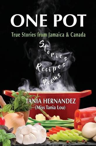 Cover image for One Pot: True Stories from Jamaica & Canada, Recipes, Poems