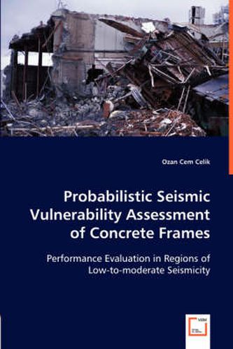 Cover image for Probabilistic Seismic Vulnerability Assessment of Concrete Frames