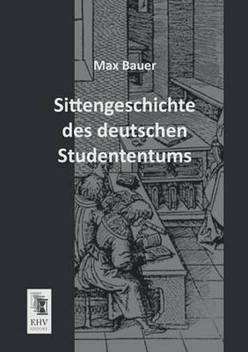 Cover image for Sittengeschichte Des Deutschen Studententums