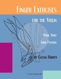 Cover image for Finger Exercises for the Violin, Book Three, Third Position