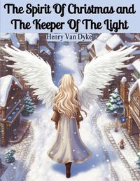 Cover image for The Spirit Of Christmas and The Keeper Of The Light