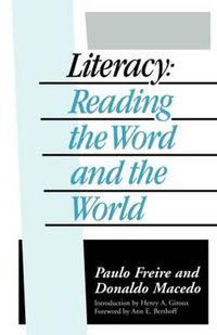 Cover image for Literacy: Reading the Word and the World