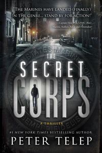 Cover image for The Secret Corps: A Thriller