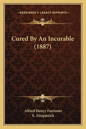Cover image for Cured by an Incurable (1887)