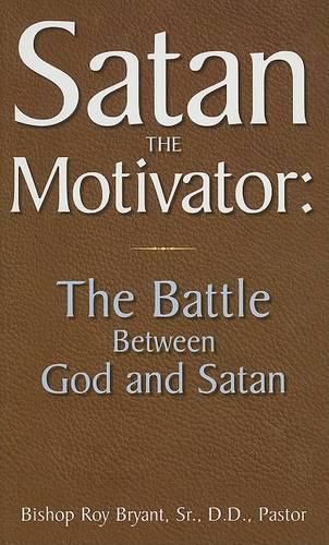 Cover image for Satan the Motivator: The Battle Between God and Satan