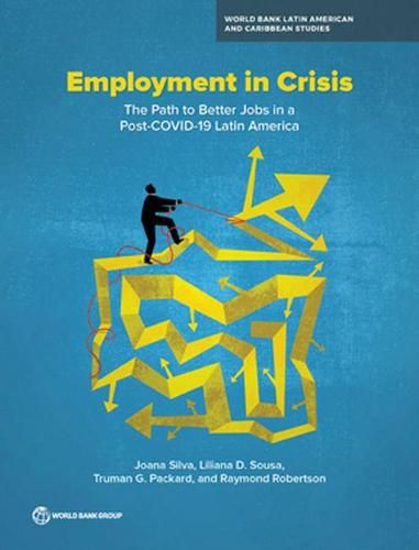 Employment in Crisis: The Path to Better Jobs in a Post-COVID-19 Latin America