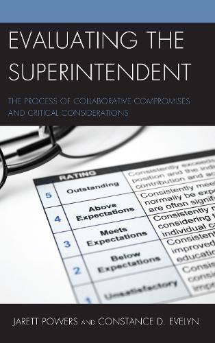 Cover image for Evaluating the Superintendent: The Process of Collaborative Compromises and Critical Considerations