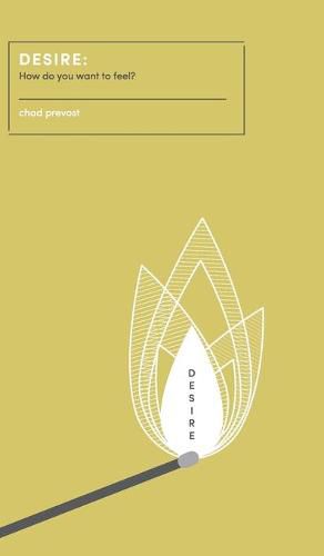 Cover image for Desire: How Do You Want to Feel?