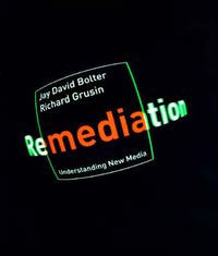Cover image for Remediation: Understanding New Media