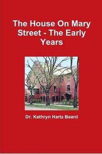 Cover image for The House On Mary Street - The Early Years