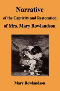 Cover image for Narrative of the Captivity and Restoration of Mrs. Mary Rowlandson