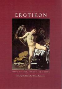 Cover image for Erotikon: Essays on Eros, Ancient and Modern