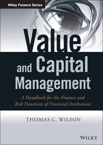 Cover image for Value and Capital Management - A Handbook for the Finance and Risk Functions of Financial Institutions